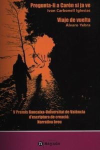 Pregunta-li a Carén si ja ve y Viaje de vuelta