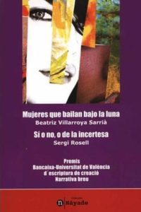 Mujeres que bailan bajo la luna y Sí o no, o de la incertesa