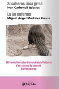 Si saberes, xica grisa y La luz enferma