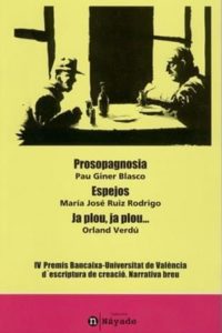 Prosopagnosia, Espejos y Ja plou, ja plou…